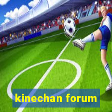 kinechan forum